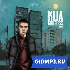 Обложка к песне Kija - God Bless (REMIX)